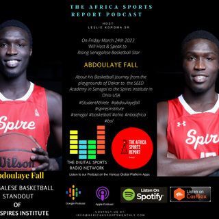 Rising Senegalese Basketball Player Abdoulaye Fall a Next Generation Star speaks about his Dreams of Stardom