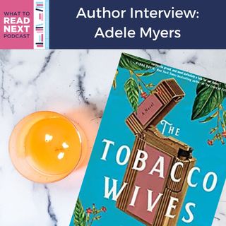 #459 Author interview: The Tobacco Wives by Adele Myers