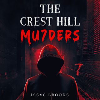 The Crest Hill Mu7ders by Issac Brooks ch1