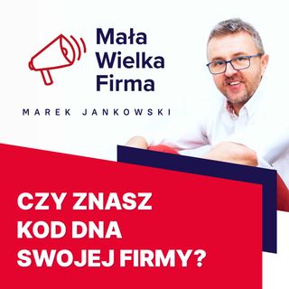 365: Jaki jest kod DNA twojej firmy? | Tomasz Karwatka