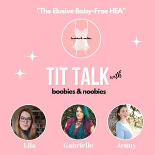 July Tit Talk: The Elusive Baby-Free HEA