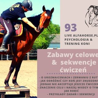Live 93 Zabawy celowe i sekwencje ćwiczeń w treningu koni