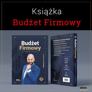 Książka Budżet Firmowy - pozycja obowiązkowa dla przedsiębiorców - odc. 45