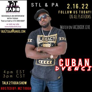 TALK 2 TIGGA interview w/ CUBAN DVENCI