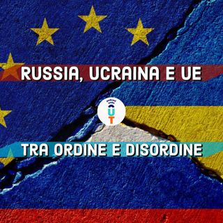 Ep. 9 - Tra ordine e disordine: l'occidente e la crisi tra l'Ucraina e Russia con Guglielmo