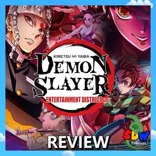 Demon Slayer: Entertainment District Arc - Review - Otako Tuesday