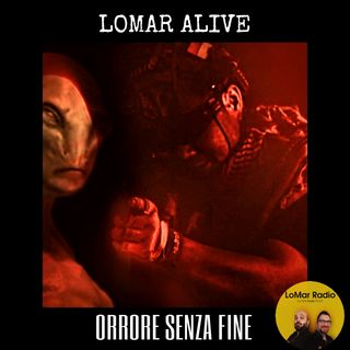 LoMar Alive - ORRORE SENZA FINE