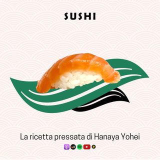 Sushi | La ricetta pressata di Hanaya Yohei