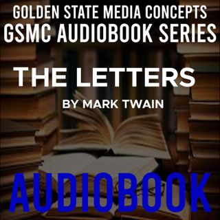 GSMC Audiobook Series: Letters of Mark Twain Episode 50: Chapter I