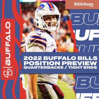 2022 Buffalo Bills Position Preview - Quarterbacks & Tight Ends