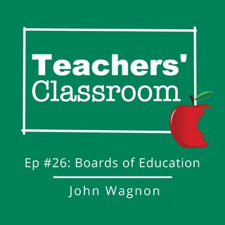 The Role of the Board of Education with Board President John Wagnon