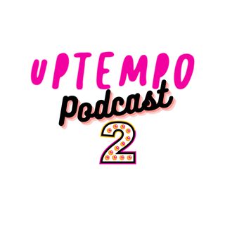 Uptempo Podcast Ep. 2