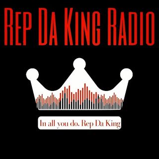 Rep Da King Radio Podcast