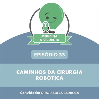 33 - Caminhos da cirurgia robótica