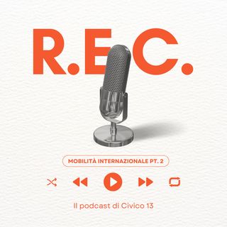Ep.4 - Mobilità internazionale pt.2
