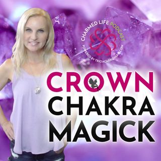 Open Channeling Ability + Embody Your Divinity Identity with Crown Chakra | Chakra Magick Series