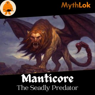Manticore : The Deadly Predator