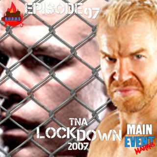 Episode 97: TNA Lockdown 2007