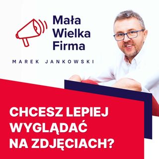 126: Ty też możesz świetnie wyglądać na zdjęciach | Sławomir Panek