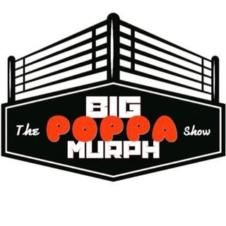The Big Poppa Murph Show