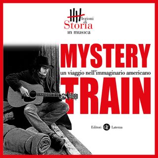 Mystery Train. Un viaggio nell'immaginario americano