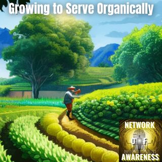 Growing to Serve Organically
