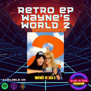 Retro episode Wayne's World 2
