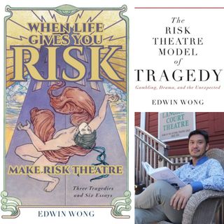 Edwin Wong - When Life Gives You Risk, Make Risk Theatre