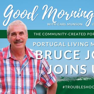 Portugal Living Magazine's Bruce Joffe joins us on Good Morning Portugal!