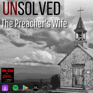 UNSOLVED: The Preacher's Wife