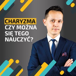 Charyzma - Czy można się tego nauczyć?