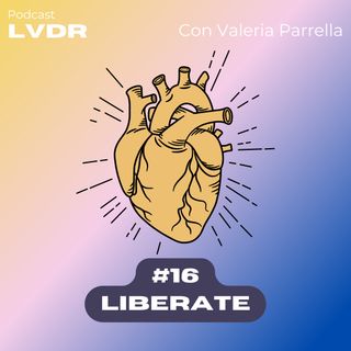 #16 Liberate - con Valeria Parrella