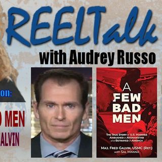 REELTalk Special Edition - A Few Bad Men - Failing Military Leadership with Major Fred Galvin