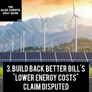 [Daily Show] 3. Build Back Better Bill's "Lower Energy Costs" Claim Disputed
