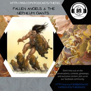 The Second Rebellion (Genesis 6 Nephilim Giants) - The Dig Bible Podcast