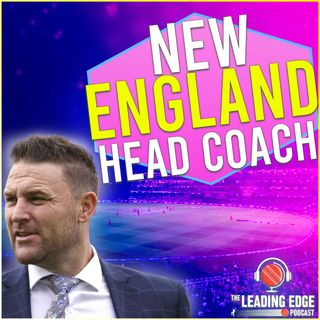 Brendon McCullum NEW ENGLAND HEAD COACH | England Cricket Podcast