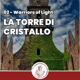 La Torre di Cristallo - Fragments: Warriors of Light 02