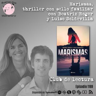 Club de lectura: Marismas, novela negra con sello familiar con Beatriz Roger y Luiso Soldevilla @luisoldevila