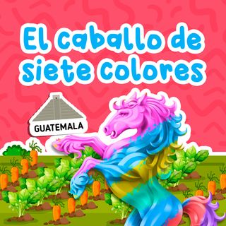 El caballo de los siete colores 13 I Cuentos para niños I Historias para niños