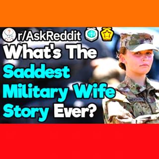 What Is Your Worst Military Wife Story?
