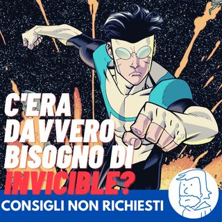 C'era davvero bisogno di Invicible? [la nuova serie supereroistica targata Amazon Prime Video]