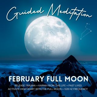 February Full Moon Guided Meditation