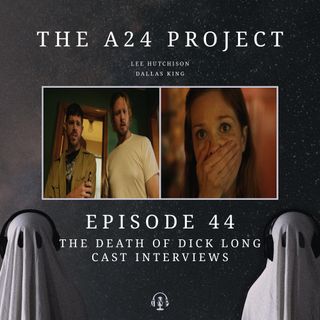 44 - 'The Death of Dick Long' Cast Interviews