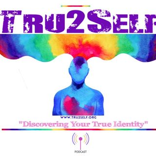 Tru2Self® Podcast