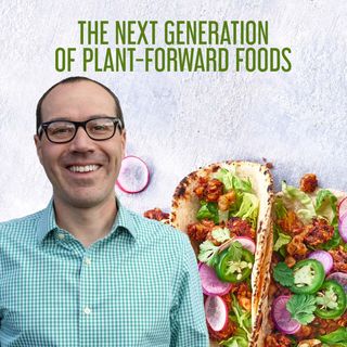The Next Generation of Plant-Forward Foods | Keith Seiz