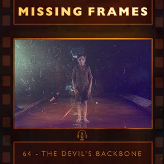 Episode 64 - The Devil's Backbone