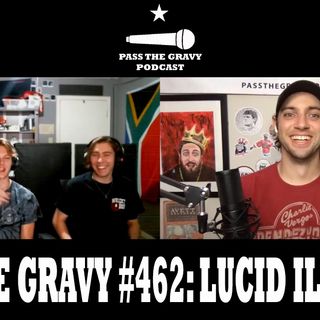 Pass The Gravy #462: Lucid Illusions