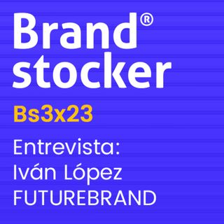 Bs3x23 - Hablamos de branding y marcas país con FutureBrand