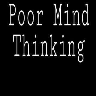 Poor Mind Thinking