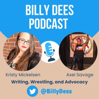 Writing, Wrestling, and Advocacy with CoHost Kristy Mickelsen and Guest Axel Savage